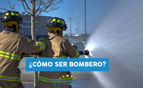 Cómo ser bombero