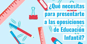 Qué necesitas para las oposiciones de maestro de Educación Infantil